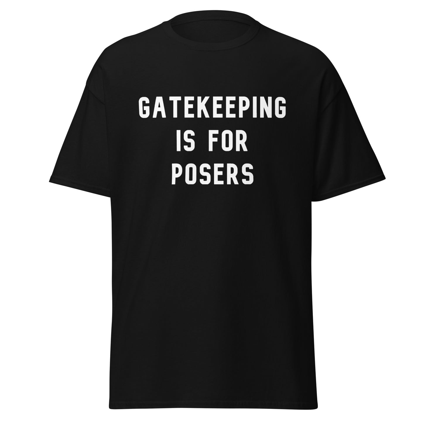Gatekeeping is for Posers tee