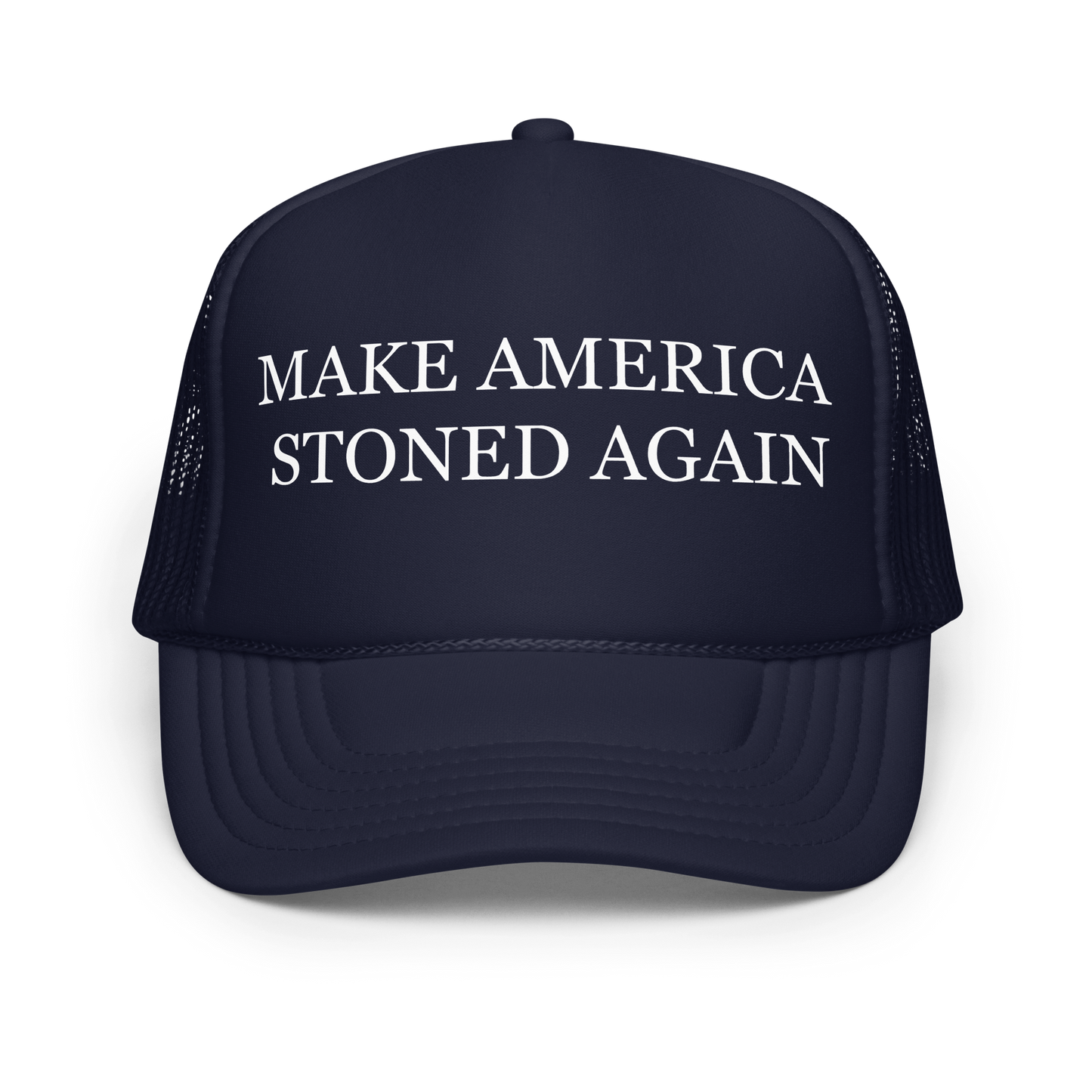 Make America Stoner Again Foam Trucker Hat