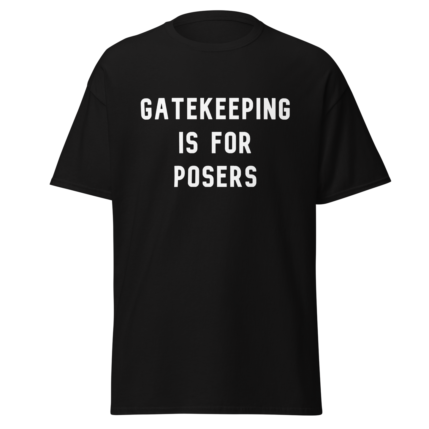 Gatekeeping is For Posers Tee